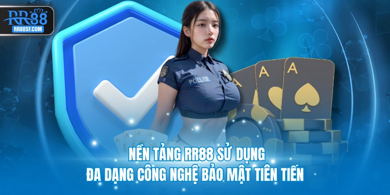 Nền tảng RR88 sử dụng đa dạng công nghệ bảo mật tiên tiến